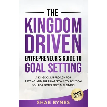 The Kingdom Driven Entrepreneur's Guide to Goal Setting