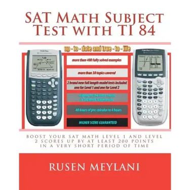 SAT Math Subject Test with TI 84: advanced graphing calculator techniques for the sat math level 1 and level 2 subject tests
