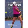 The 15 Minute Meditation Guide for Tennis Parents: Teaching Your Kids Meditation to Enhance Their Performance by Controlling Their Emotions and Stayin