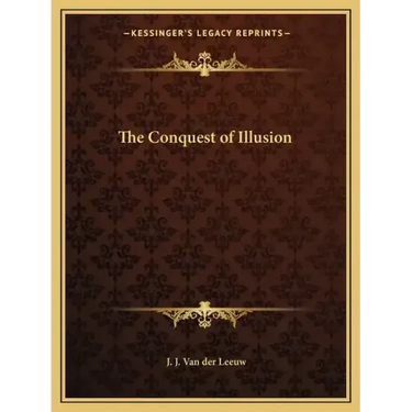The Conquest of Illusion