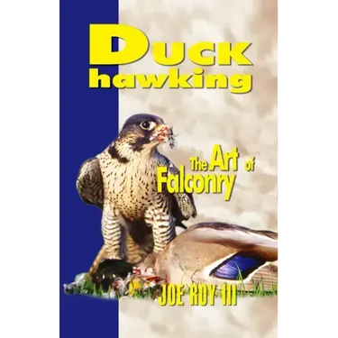 Duck Hawking: The Art of Falconry