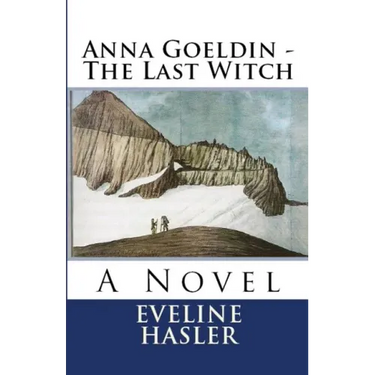 Anna Goeldin - The Last Witch