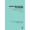 From Unification to Nazism: Reinterpreting the German Past