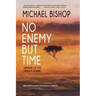 No Enemy but Time