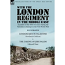 With the London Regiment in the Middle East, 1917: Accounts of the 60th Division During the Palestine Campaign in the First World War----London Men in