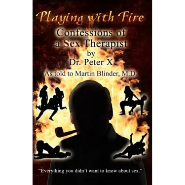 Playing with Fire: Confessions of a Sex Therapist