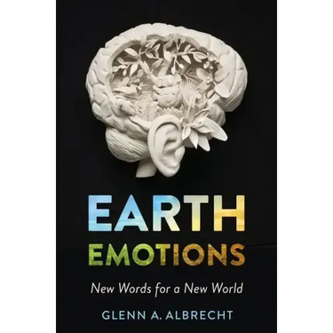 Earth Emotions: New Words for a New World
