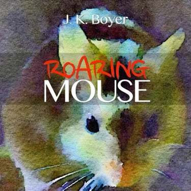 Roaring Mouse: a fun and exciting illustrated children's bedtime story (Picture book for kids ages 6-8, Early Reader Book)