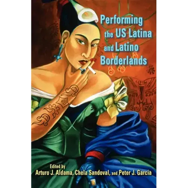 Performing the Us Latina and Latino Borderlands