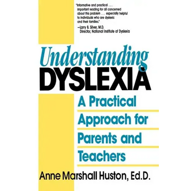 Understanding Dyslexia: A Practical Approach for Parents and Teachers