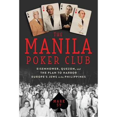 The Manila Poker Club: Eisenhower, Quezon, and the Plan to Harbor Europe's Jews in the Philippines
