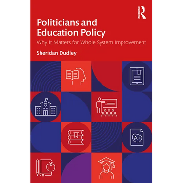 Politicians and Education Policy: Why It Matters for Whole System Improvement