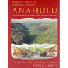 Anahulu: The Anthropology of History in the Kingdom of Hawaii, Volume 2: The Archaeology of History