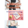 Barriatric Surgery: Weight loss surgery guidelines