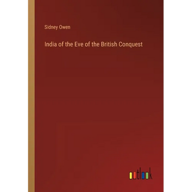 India of the Eve of the British Conquest