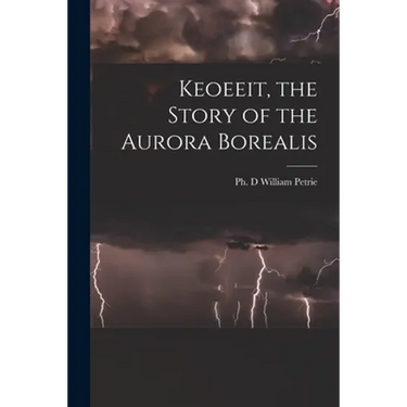 Keoeeit, the Story of the Aurora Borealis