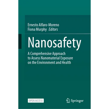Nanosafety: A Comprehensive Approach to Assess Nanomaterial Exposure on the Environment and Health