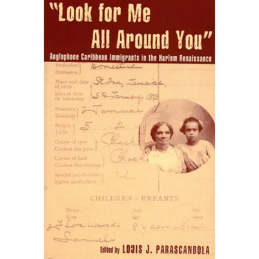 Look for Me All Around You: Anglophone Caribbean Immigrants in the Harlem Renaissance