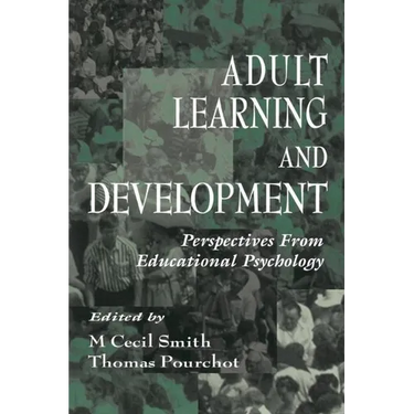 Adult Learning and Development: Perspectives From Educational Psychology