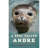 A Seal Called Andre: The Two Worlds of a Maine Harbor Seal