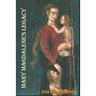 Mary Magdalene's Legacy