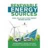 Renewable Energy Sources - Wind, Solar and Hydro Energy Revised Edition: Environment Books for Kids Children's Environment Books