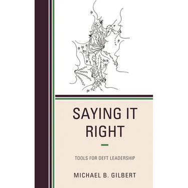 Saying It Right: Tools for Deft Leadership