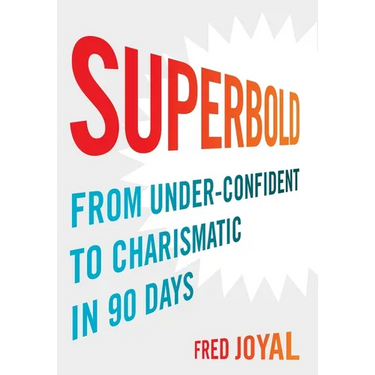 Superbold: From Under-Confident to Charismatic in 90 Days