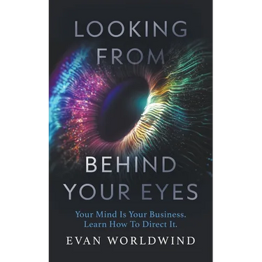 Looking From Behind Your Eyes