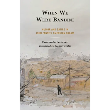 When We Were Bandini: Humor and Satire in John Fante's American Dream