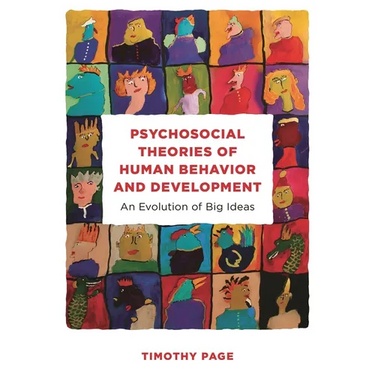 Psychosocial Theories of Human Behavior and Development: An Evolution of Big Ideas