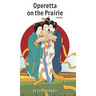 Operetta on the Prairie