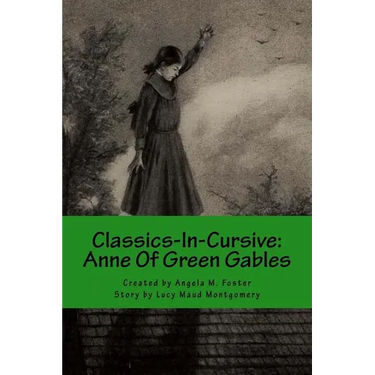 Classics-In-Cursive: Anne Of Green Gables