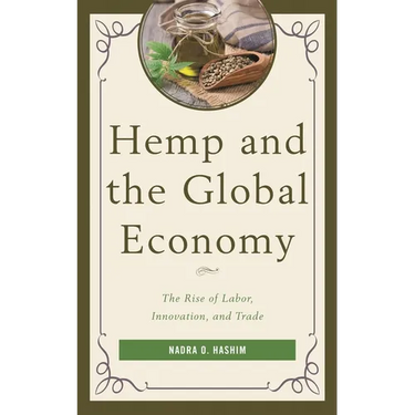 Hemp and the Global Economy: The Rise of Labor, Innovation, and Trade