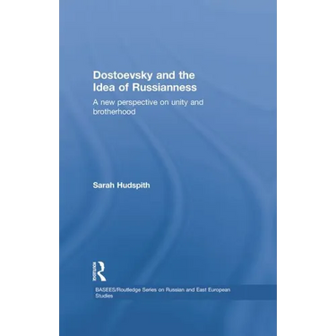 Dostoevsky and The Idea of Russianness: A New Perspective on Unity and Brotherhood