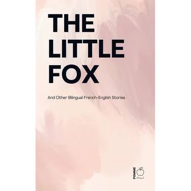 The Little Fox And Other Bilingual French-English Stories