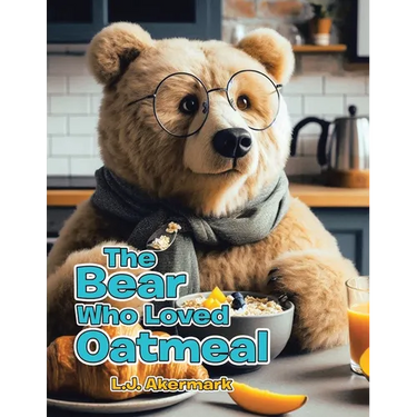 The Bear Who Loved Oatmeal