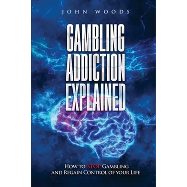 Gambling Addiction Explained: How to Stop Gambling and Regain Control of Your Life