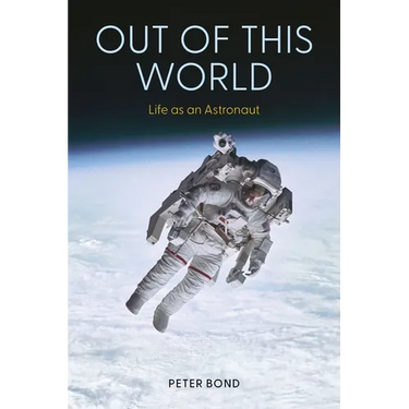 Out of This World: Life as an Astronaut