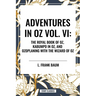 Adventures in Oz: The Royal Book of Oz, Kabumpo in Oz. and Ozoplaning with the Wizard of Oz