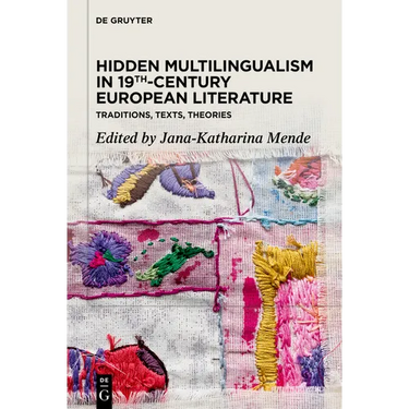 Hidden Multilingualism in 19th-Century European Literature: Traditions, Texts, Theories