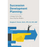 Succession Development Planning: A Strategy Used To Help Future-Proof Your Workforce
