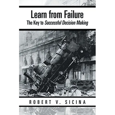 Learn from Failure: The Key to Successful Decision Making
