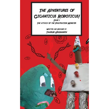 The Adventures of Giganticus Roboticus: Attack of The Frustration Monster