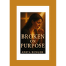 Broken on Purpose