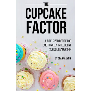 The Cupcake Factor: A Bite-Sized Recipe for Emotionally Intelligent School Leadership