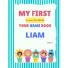 My First Learn-To-Write Your Name Book: Liam