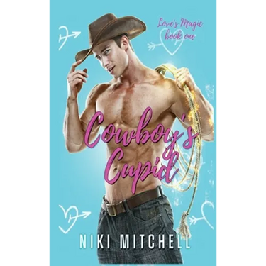 Cowboy's Cupid (Love's Magic Book 1) LARGE PRINT