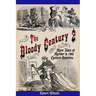 The Bloody Century 2: More Tales of Murder in 19th Century America