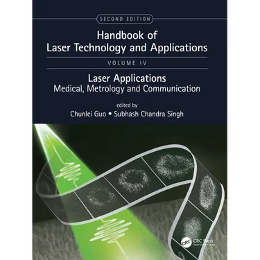Handbook of Laser Technology and Applications: Laser Applications: Medical, Metrology and Communication (Volume Four)
